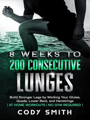cover image of 8 Weeks to 200 Consecutive Lunges
